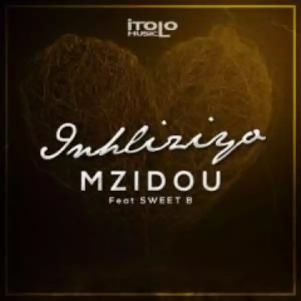 Mzidou - Inhliziyo (feat. Sweet B)